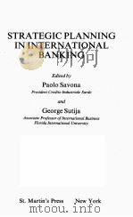 STRTEGIC PLANNING IN INTERNATIONAL BANKING   1985  PDF电子版封面  0312764332   