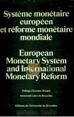 SYSTEME MONETAIRE EUROPEEN ET REFORME MONETAIRE MONDIALE EUROEAN MONETARY SYSTEM AND INTERNATIONAL M 1981 PDF电子版封面 2800407646 JEAN-PAUL
