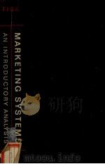 MARKETING SYSYTEMS A NINTRODUCTORY ANALYSIS 1967 PDF电子版封面 GEORGE FISK