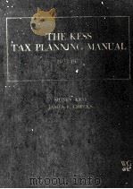 THE KESS TAX PLANNING MANUAL 1972-1973 1972 PDF电子版封面 SIDNEY KESS