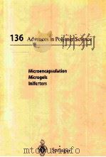 136 ADVANCES IN POLYMER SCIENCE MICROENCAPSULATION MICROGELS INIFERTERS 1998 PDF电子版封面 3540640150