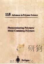 115 ADVANCES IN POLYMER SCIENCE PHOTOCONDUCTING POLYMERS/ METAL-CONTAINING POLYMERS 1994 PDF电子版封面 354057476X