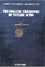 STUDIES IN ORGANIC CHEMISTRY 24 THE ORGANIC CHEMISTRY OF NUCLEIC ACIDS（1986 PDF版）