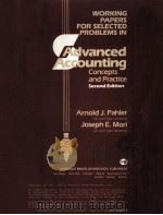 WORKING PAPERA FOR SELECTED PROBLEMS IN ADVANCED ACCOUNTING CONCEPTS AND PRACTICE SECOND EDITION 1985 PDF电子版封面 0155018248 AROLD J.PAHLER