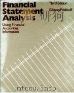 FINANCIAL STSTEMENT ANALYSIS USING FINSNCIAL ACCOUNTING INFORMATION THIRD EDITION 1986 PDF电子版封面 0534060307 GIBSON