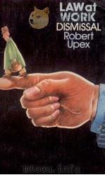 LAW AT WORK DISMISSAL ROBERT UPEX 1980 PDF电子版封面 0421272708