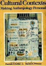 CULTURAL CONTEXTS MAKING ANTHROPOLOGY PERSONAL   1980  PDF电子版封面  0205068715   