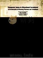 MANPOWER ISSUES IN EDUCATIONAL INVESTMENT A CONSIDERATION OF PLANNING PROCESSES AND TECHNIQUES WORLD 1983 PDF电子版封面 0821302914