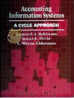 ACCOUNTING INFORMATION SYSTEMS A CYCLE APPROACH 1982 PDF电子版封面 0060455098 LEONARD A.ROBINSON