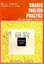 GRADED ENGLISH PRACTICE FOR SECONDARY SCHOOLS BOOK ONE 1973 PDF电子版封面 REV.M.MORGAN
