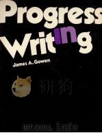 PROGRESS WRITING 1973 PDF电子版封面 JAMES A.GOWEN