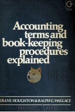 ACCOUNTING TERMS AND BOOK-KEEPING PROCEDURES EXPLAINED 1980 PDF电子版封面 0566003937