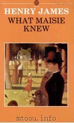 HENRY JAMES WHAT MAISIE KNEW 1966 PDF电子版封面 0192815334