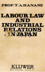 LABOUR LAW AND INDUSTRIAL RELATIONS IN JAPAN 1979 PDF电子版封面 9031200999