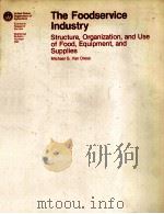 THE FOODSERVICE INDUSTRY:STRUCTURE ORGANIZATION AND USE OF FOOD EQUIPMENT AND SUPLIES（ PDF版）
