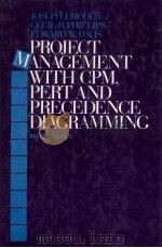 PROJECT MANAGEMENT WITH CPM PERT AND PRECEDENCE DIAGRAMMING THIRD EDITION 1982 PDF电子版封面 0442254156