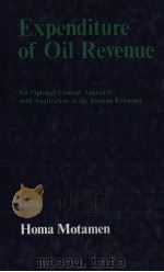 EXPENDITURE OF OIL REVENUE 1979 PDF电子版封面 0312276052 HOMA MOTAMEN