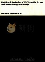 COST BENEFIT EVALUATION OF LDC INDUSTRIAL SECTORS WHICH HAVE FOREIGN OWNERSHIP   1981  PDF电子版封面     