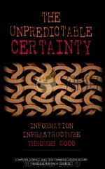 THE UNPREDICTABLE CERTAINTY: INFORMATION INFRASTRUCTURE THROUGH 2000 1996 PDF电子版封面 2900309054323;2900309054