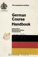 GERMAN COURSE HANDBOOK INSTRUCTIONS EXPLANATORY NOTES VOCABULARIES 1972 PDF电子版封面