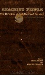 REACHING PEOPLE THE STRUCTURE OF NEIGHBORHOOD SERVICES 1978 PDF电子版封面 0803908172 DANIEL THURSZ