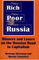 NEW RICH NEW POOR NEW RUSSIA WINNERS AND LOSERS ON THE RUSSIAN ROAD TO CAPITALISM 1997 PDF电子版封面 1563247054