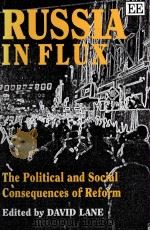 RUSSIA IN FLUX THE POLITICAL AND SOCIAL CONSEQUENCES OF REFORM 1992 PDF电子版封面 1852786809 DAVID LANE
