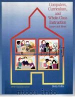COMPUTERS CURRICULUM AND WHOLE CLASS INATRUCTION ISSUES AND IDEAS 1987 PDF电子版封面 0534084605 BETTY COLLIS