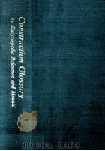 CONSTRUCTION GLOSSARY  AN ENCYOPEDIC REFERENCE AND MANUAL（1979 PDF版）