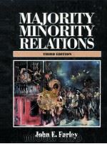MAJORITY MINORITY RELATIONS THIRD EDITION 1994 PDF电子版封面 0131066757 JOHN E.FARLEY