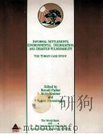 INFORMAL SETTLEMENTS ENVIRONMENTAL DEGRADATION AND DISASTER VULNERABILITY THE TURKEY CASE STUDY   1995  PDF电子版封面  0821333976   