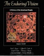 THE ENDURING VISION A HISTORY OF THE AMERICAN PEOPLE VOLUME 1:TO 1877 1989 PDF电子版封面 0669097993 PAUL S.BOYER