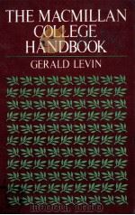 THE MACMILLAN COLLEGE HANDBOOK   1986  PDF电子版封面  0023702303  GERALD LEVIN 