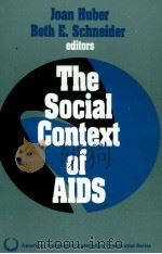 THE SOCIAL CONTEXT OF AIDS 1991 PDF电子版封面 0803943296 JOAN HUBER