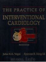 THE PRACTICE OF INTERVENTIONAL CARDIOLOGY SECOND EDITION 1992 PDF电子版封面 0801666945 JOHN H.K.VOGEL