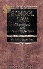 SCHOOL LAW THEORETICAL AND CASE PERSPECTIVES 1986 PDF电子版封面 0137937539