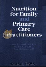 NUTRITION FOR FAMILY AND PRIMARY CARE PRACTITIONERS 1986 PDF电子版封面 0397530552