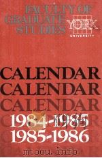 YORK UNIVERSITY FACLTY OF GRADUATE STUDIES 1984/85-1985\86 CALENDER PDF电子版封面