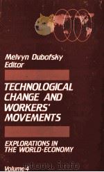 TECHNOLOGICAL CHANGE AND WORKER'S MOVEMENTS 1985 PDF电子版封面