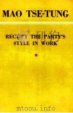 MAO TSE TUNG RECTIFY THE PARTY'S STYLE IN WORK PDF电子版封面