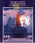 MANAGERS AND THE LEGAL ENVIRONMENT STRATEGIES FOR THE 21ST CENTURY（1990 PDF版）