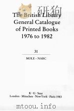 THE BRITISH LIBRARY GENERAL CATALOGUE OF PRINTED BOOKS 1976 TO 1982 31 1979 PDF电子版封面 0862915163 MOLE NARC