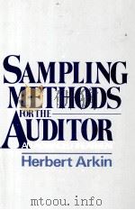 SAMPLING METHODS FOR THE AUDUTOR AN ADVANCED TREATMENT 1981 PDF电子版封面 0070021945 HERBERT ARKIN