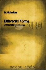 DIFFERENTIAL FORMS A HEURISTIC INTRODUCTION 1977 PDF电子版封面 0387902872 M.SCHREIHER
