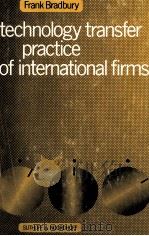 TECHNOLOGY TRANSFER PRACTICE OF INTERNATIONAL FIRMS 1978 PDF电子版封面 9028603778