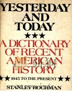 YESTERDAY AND TODAY:A DICTIONARY OF RECENT AMERICAN HISTORY（1979 PDF版）