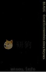 GREAT ECONOMISTS SINCE KEYNES:AN INTRODUCTION TO THE LIVES WORKS OF ONE HUNDRED MODERN ECONOMISTS   1985  PDF电子版封面  0710807554   