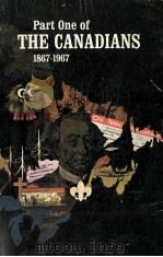 PART ONE OF THE CANADIANS 1867-1967 1968 PDF电子版封面