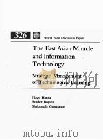 THE EAST ASIAN MIRACLE AND INFORMATION TECHNOLOGY STRATEGIC MANAGEMENT OF TECHNOLOGICAL LEARNING 1996 PDF电子版封面 0821336541