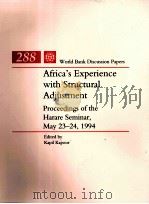 AFRICA'SEXPERIENCE WITH STRUCTURAL ADJUSTMENT PROCEEDINGS OF THE HARARE SEMINAR MAY 23-24 1994 1995 PDF电子版封面 0821332988 KAPIL KAPOOR